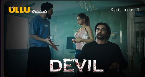 Devil 2024 Ullu Originals Hindi Porn Web Series Ep 1